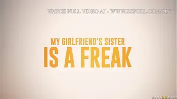 My Girlfriend's Sister is a Freak.Natasha Nice / Brazzers  / stream full from www.zzfull.com/zing